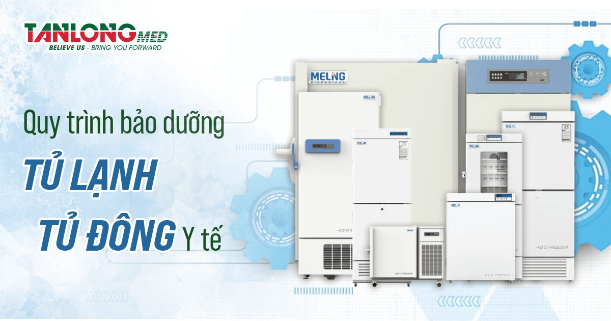 tanlongmed quy trình bảo dưỡng tủ bảo quản vaccine