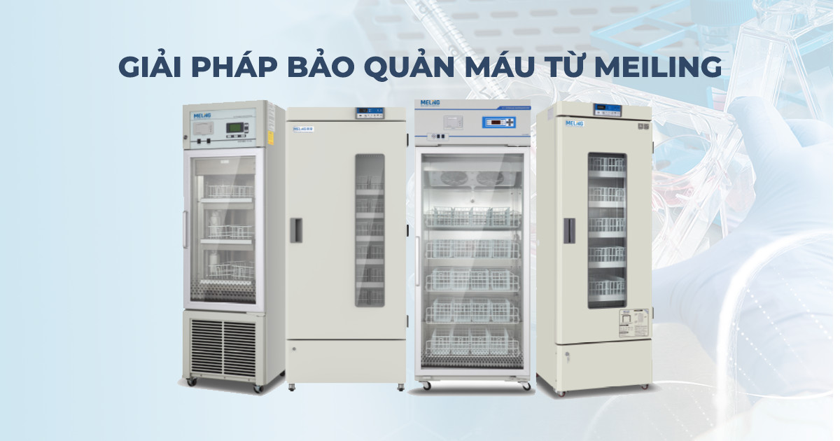 GIẢI PHÁP BẢO QUẢN MÁU MEILING